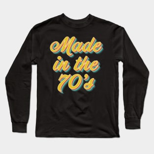 Made In The 70's Long Sleeve T-Shirt